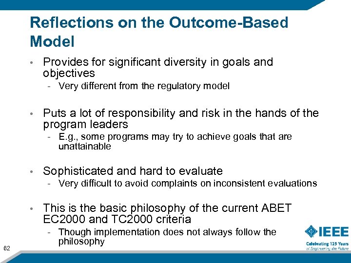 Reflections on the Outcome-Based Model • Provides for significant diversity in goals and objectives