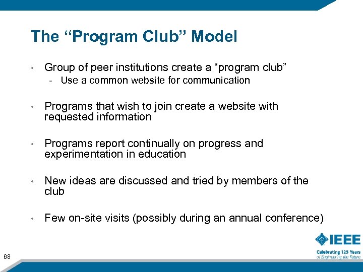 The “Program Club” Model • Group of peer institutions create a “program club” -