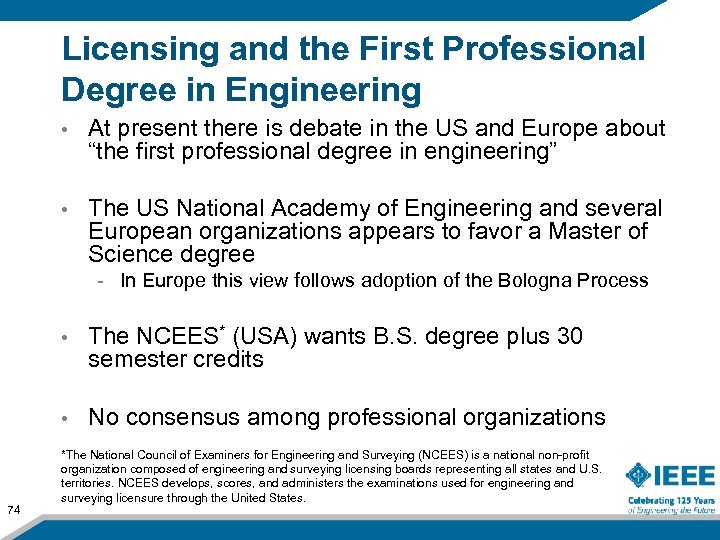 Licensing and the First Professional Degree in Engineering • At present there is debate