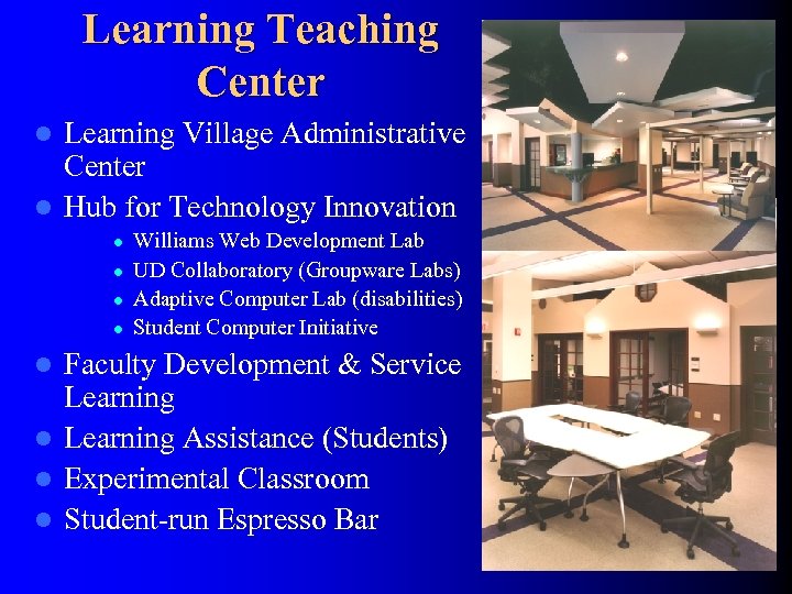 Learning Teaching Center Learning Village Administrative Center l Hub for Technology Innovation l l