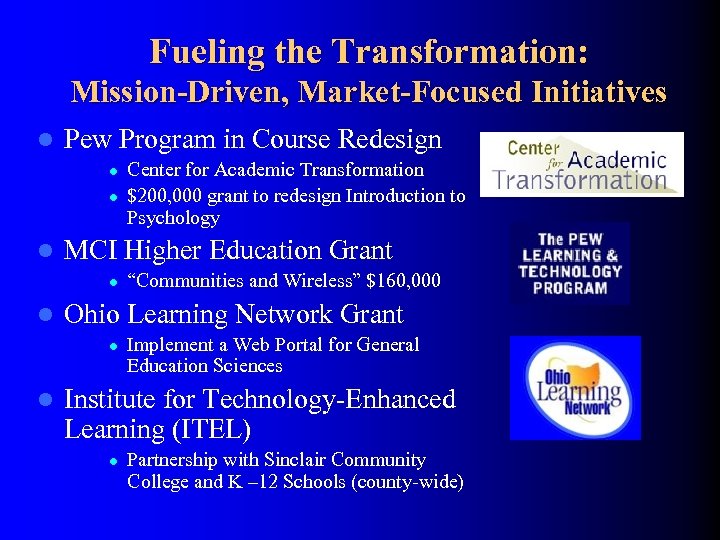 Fueling the Transformation: Mission-Driven, Market-Focused Initiatives l Pew Program in Course Redesign l l