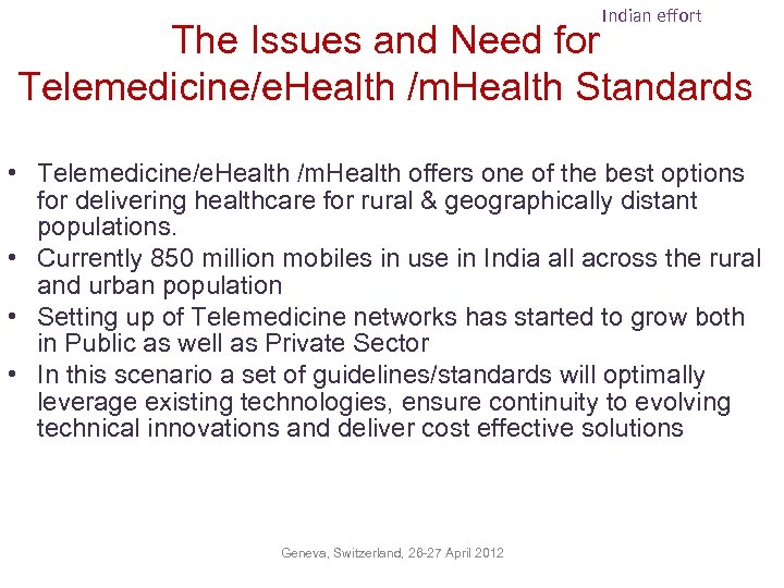 Indian effort The Issues and Need for Telemedicine/e. Health /m. Health Standards • Telemedicine/e.