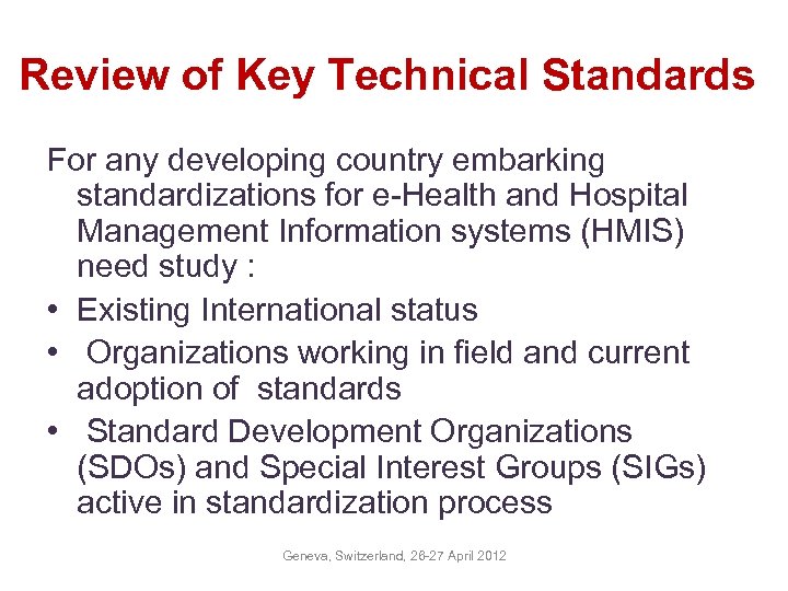 Review of Key Technical Standards For any developing country embarking standardizations for e-Health and