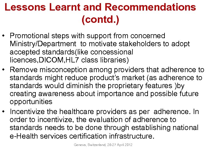 Lessons Learnt and Recommendations (contd. ) • Promotional steps with support from concerned Ministry/Department