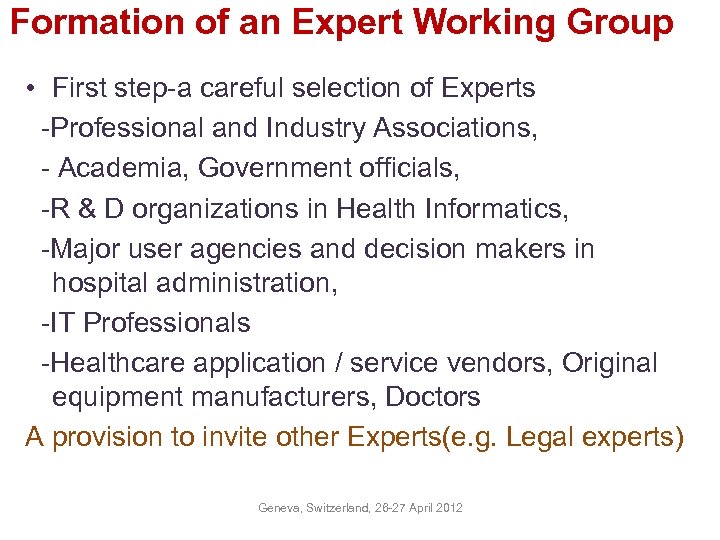 Formation of an Expert Working Group • First step-a careful selection of Experts -Professional