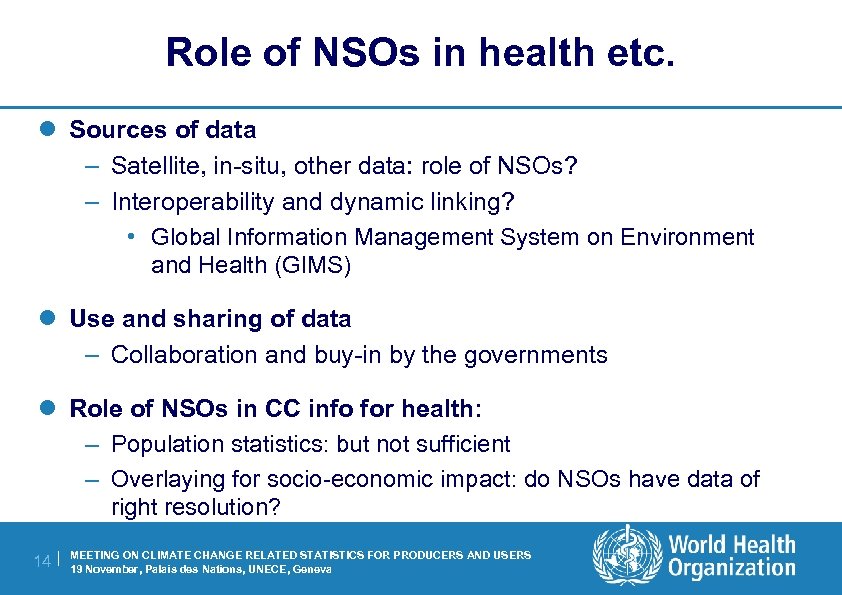 Role of NSOs in health etc. l Sources of data – Satellite, in-situ, other