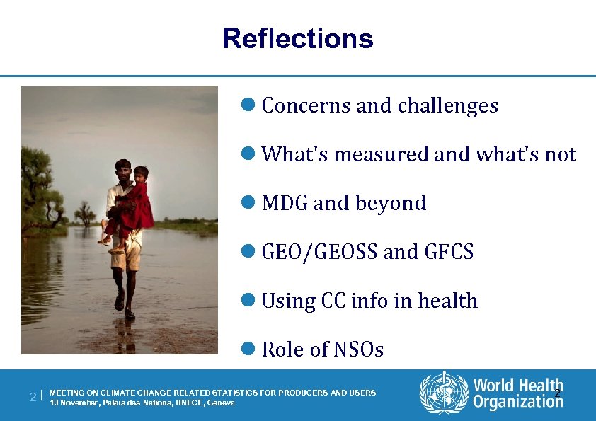 Reflections l Concerns and challenges l What's measured and what's not l MDG and