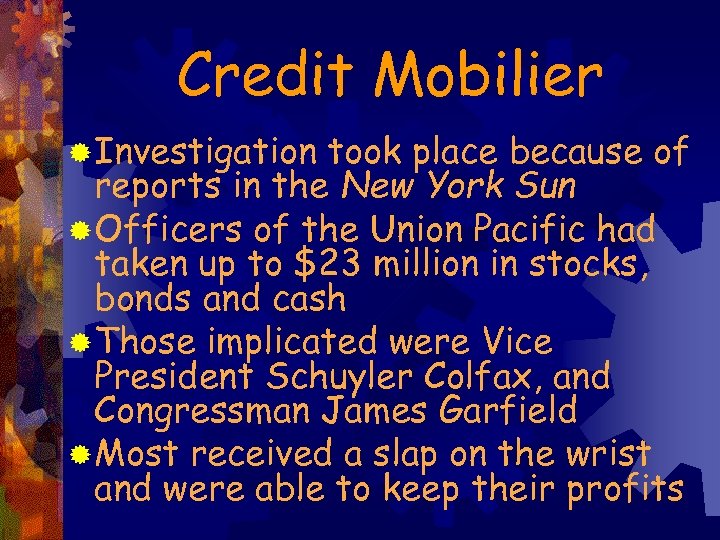 Credit Mobilier ® Investigation took place because of reports in the New York Sun