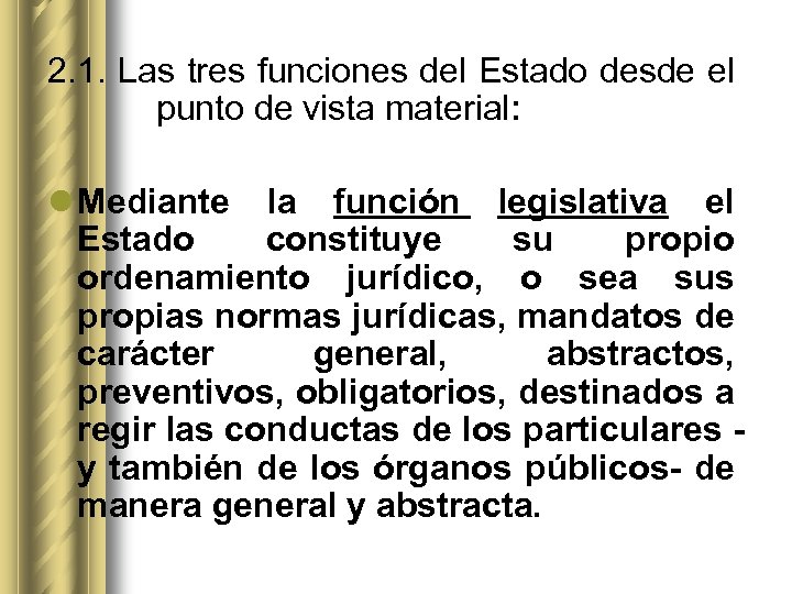 2. 1. Las tres funciones del Estado desde el punto de vista material: l