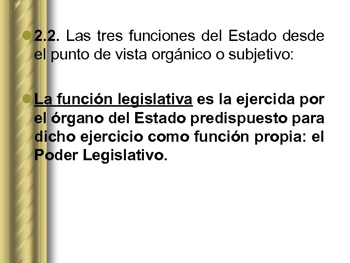 l 2. 2. Las tres funciones del Estado desde el punto de vista orgánico