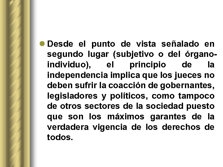 l Desde el punto de vista señalado en segundo lugar (subjetivo o del órganoindividuo),