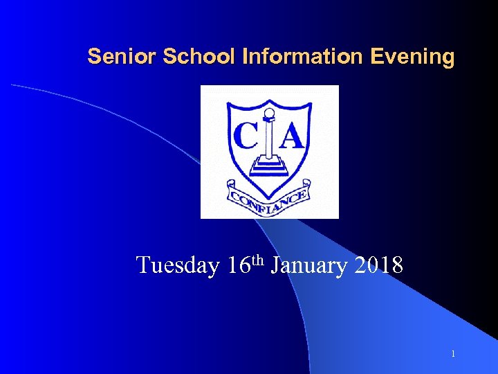 Senior School Information Evening Tuesday 16 th January 2018 1 