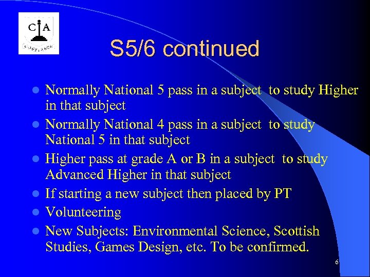 S 5/6 continued l l l Normally National 5 pass in a subject to