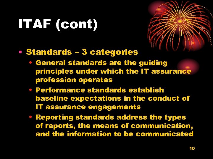 ITAF (cont) • Standards – 3 categories • General standards are the guiding principles