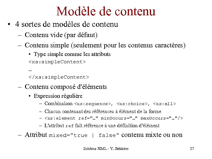 Modèle de contenu • 4 sortes de modèles de contenu – Contenu vide (par