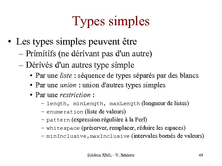 Types simples • Les types simples peuvent être – Primitifs (ne dérivant pas d'un