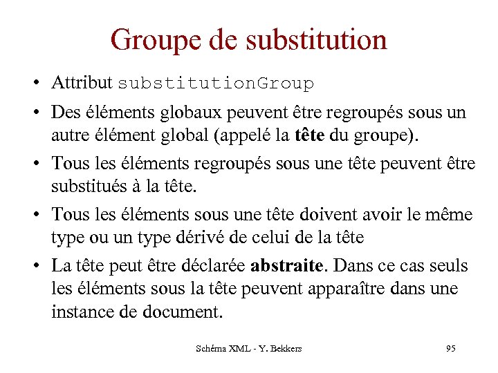 Groupe de substitution • Attribut substitution. Group • Des éléments globaux peuvent être regroupés