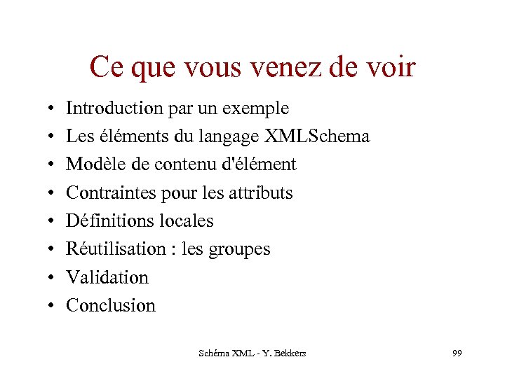 Ce que vous venez de voir • • Introduction par un exemple Les éléments