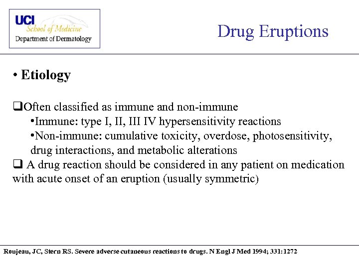 Drug Eruptions • Etiology q. Often classified as immune and non-immune • Immune: type