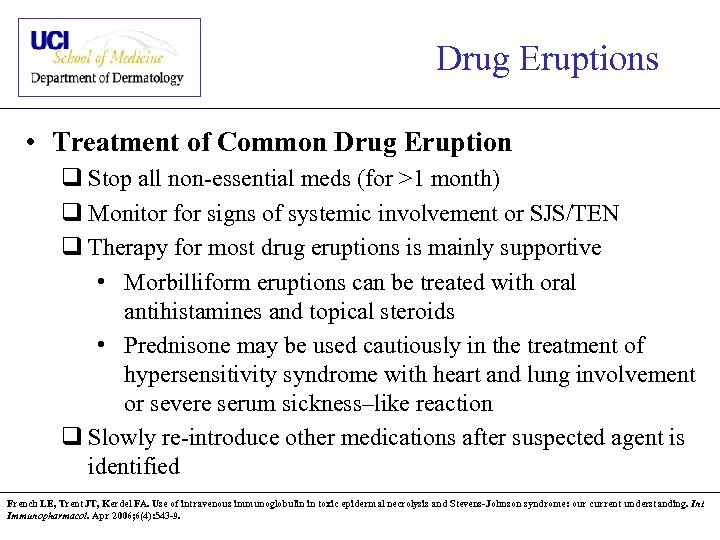 Drug Eruptions • Treatment of Common Drug Eruption q Stop all non-essential meds (for