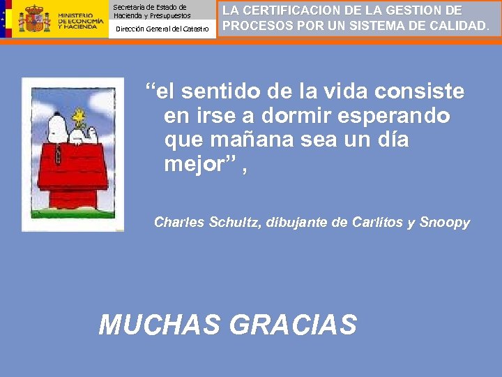 Secretaría de Estado de Hacienda y Presupuestos Dirección General del Catastro LA CERTIFICACION DE