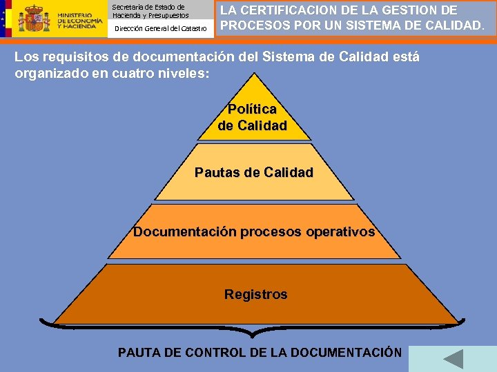 Secretaría de Estado de Hacienda y Presupuestos Dirección General del Catastro LA CERTIFICACION DE