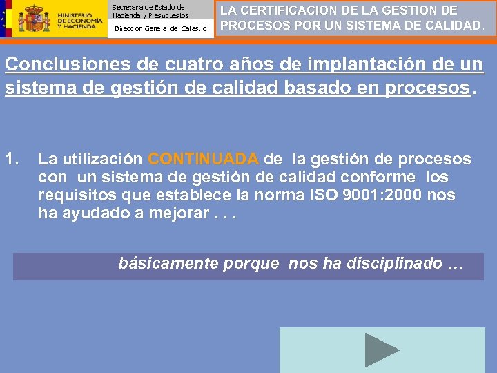 Secretaría de Estado de Hacienda y Presupuestos Dirección General del Catastro LA CERTIFICACION DE
