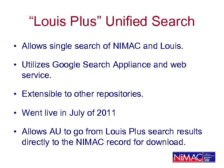 “Louis Plus” Unified Search • Allows single search of NIMAC and Louis. • Utilizes