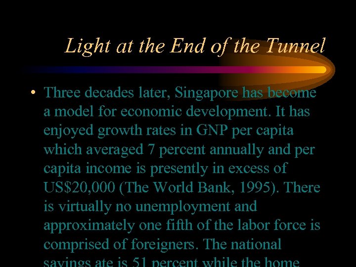 Light at the End of the Tunnel • Three decades later, Singapore has become