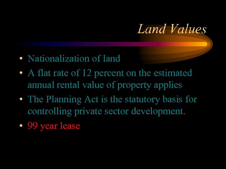 Land Values • Nationalization of land • A flat rate of 12 percent on