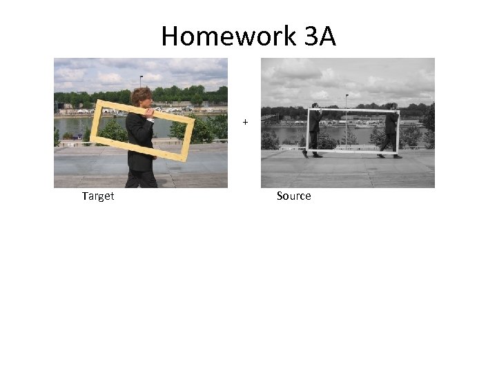 Homework 3 A + Target Source 
