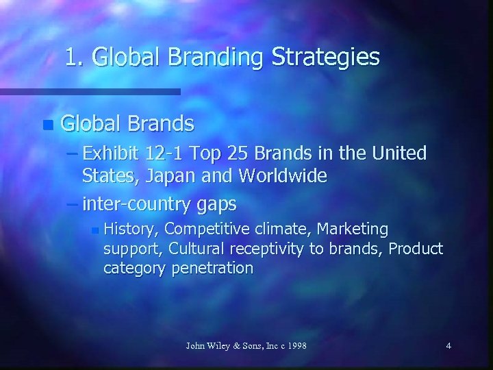 1. Global Branding Strategies n Global Brands – Exhibit 12 -1 Top 25 Brands