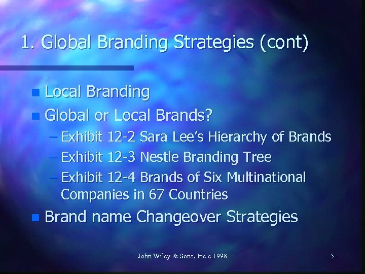1. Global Branding Strategies (cont) Local Branding n Global or Local Brands? n –