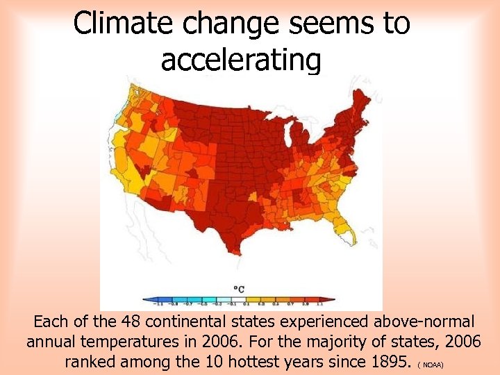 Climate change seems to accelerating Each of the 48 continental states experienced above-normal annual