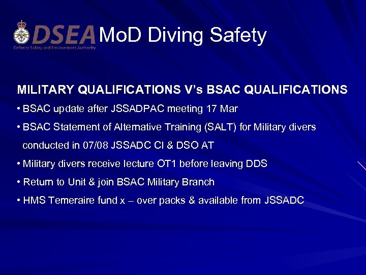 Mo. D Diving Safety MILITARY QUALIFICATIONS V’s BSAC QUALIFICATIONS • BSAC update after JSSADPAC