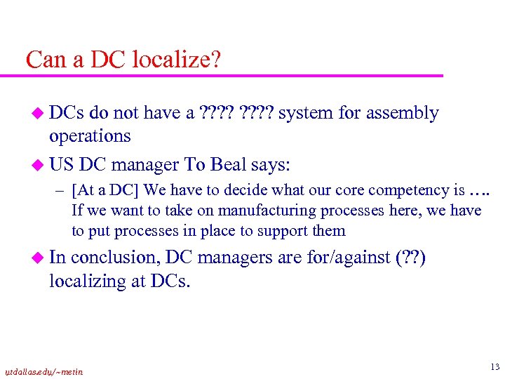 Can a DC localize? u DCs do not have a ? ? ? ?