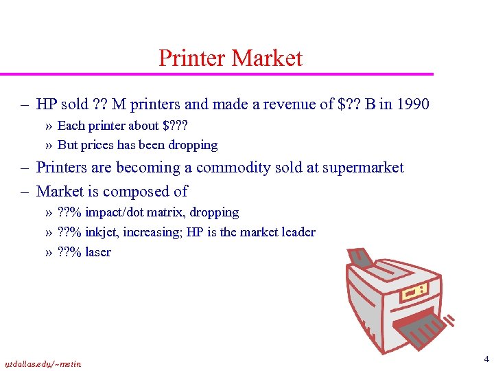 Printer Market – HP sold ? ? M printers and made a revenue of