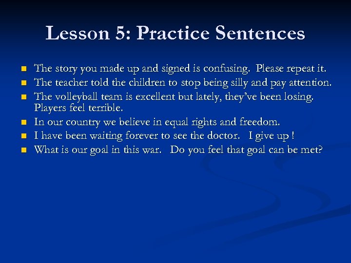 Lesson 5: Practice Sentences n n n The story you made up and signed