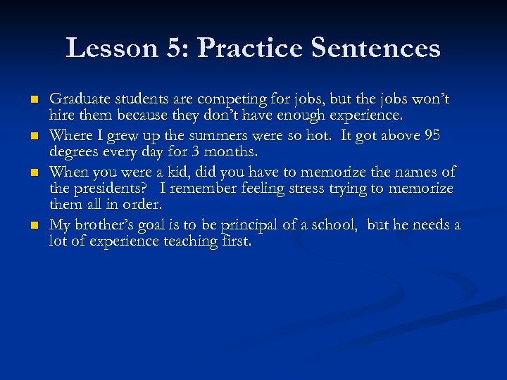 Lesson 5: Practice Sentences n n Graduate students are competing for jobs, but the