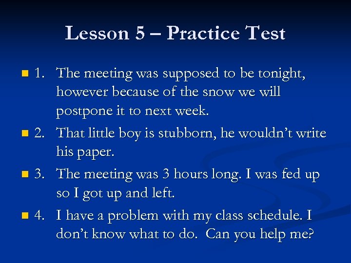 Lesson 5 – Practice Test 1. The meeting was supposed to be tonight, however