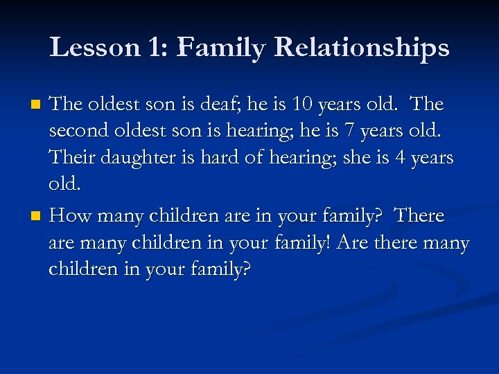 Lesson 1: Family Relationships The oldest son is deaf; he is 10 years old.