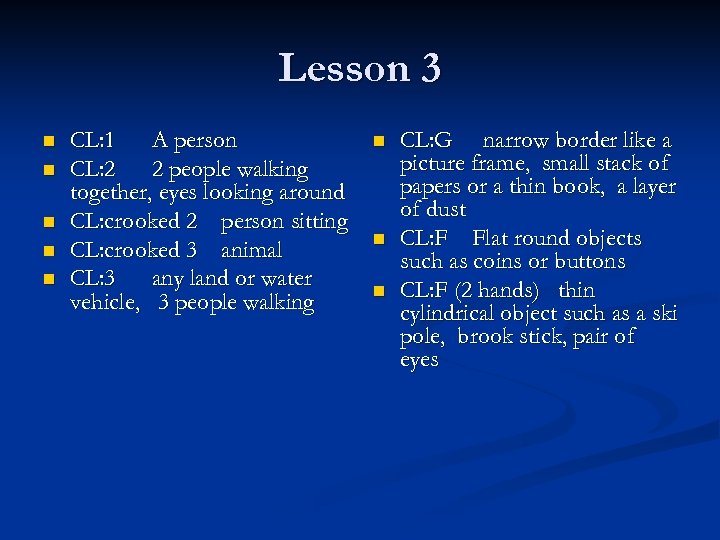 Lesson 3 n n n CL: 1 A person CL: 2 2 people walking