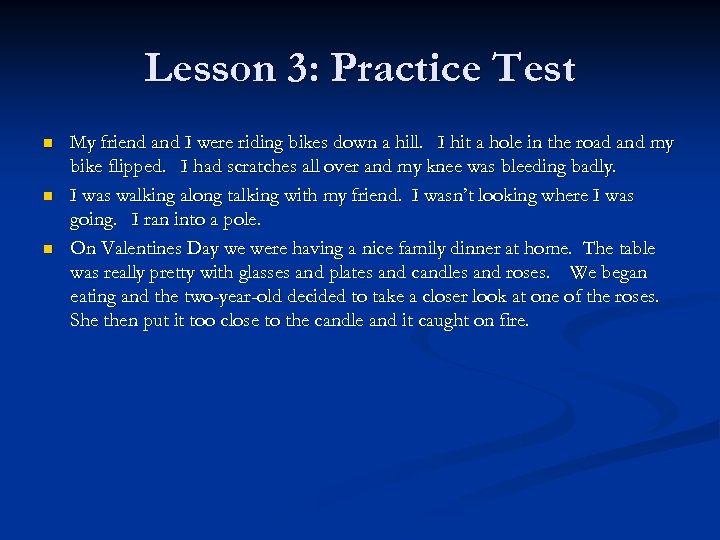 Lesson 3: Practice Test n n n My friend and I were riding bikes