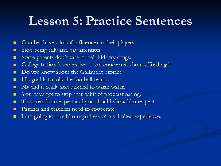 Lesson 5: Practice Sentences n n n Coaches have a lot of influence on