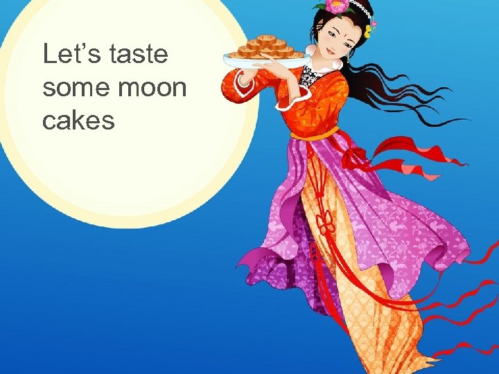 Let’s taste some moon cakes 