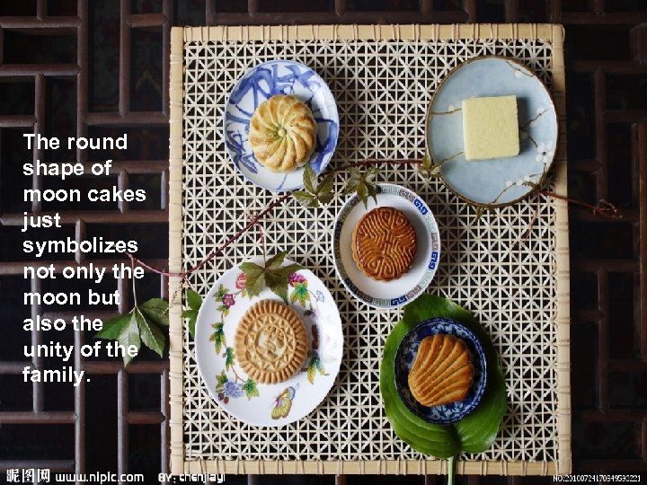 The round shape of moon cakes just symbolizes not only the moon but also