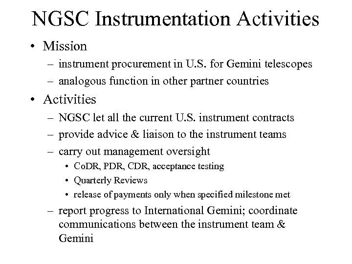 NGSC Instrumentation Activities • Mission – instrument procurement in U. S. for Gemini telescopes