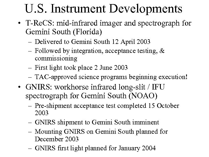 U. S. Instrument Developments • T-Re. CS: mid-infrared imager and spectrograph for Gemini South