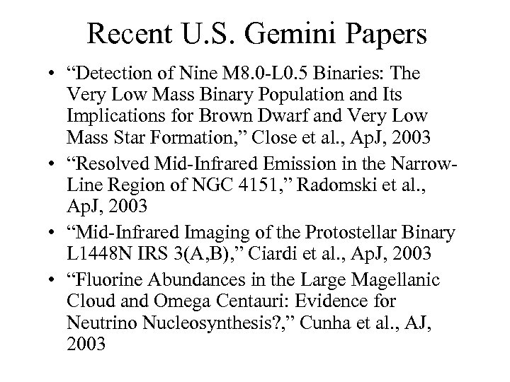 Recent U. S. Gemini Papers • “Detection of Nine M 8. 0 -L 0.