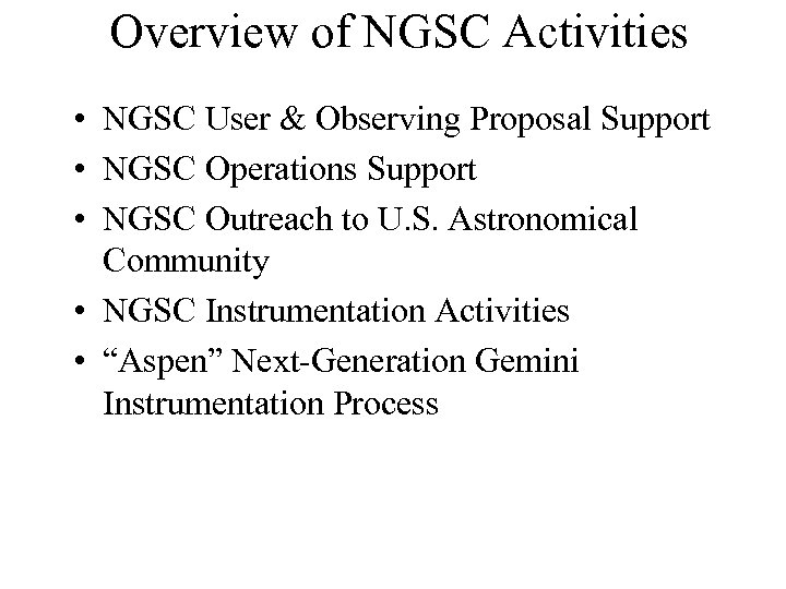 Overview of NGSC Activities • NGSC User & Observing Proposal Support • NGSC Operations